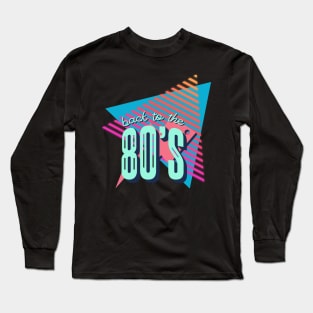 80's Retro Fashion - Bold Back To The 80's Print, Iconic Party Wear, Great for Retro-Themed Events & Gifts Long Sleeve T-Shirt